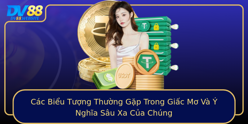 Các Biểu Tượng Thường Gặp Trong Giấc Mơ Và Ý Nghĩa Sâu Xa Của Chúng