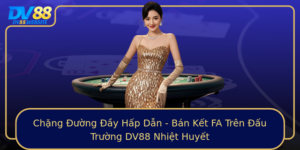 Chang Uong Ay Hap Dan Ban Ket Fa Tren Au Truong Dv88 Nhiet Huyet