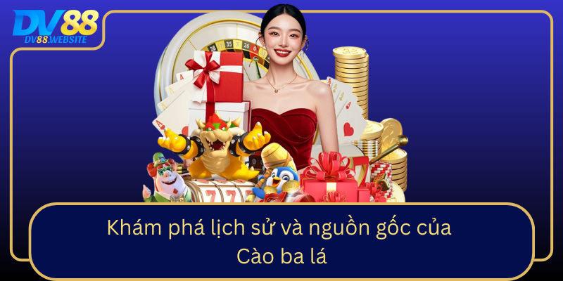 Kham Pha Lich Su Va Nguon Goc Cua Cao Ba La0