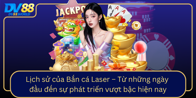 Lich Su Cua Ban Ca Laser Tu Nhung Ngay Dau Den Su Phat Trien Vuot Bac Hien Nay0