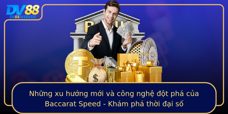 Những xu hướng mới và công nghệ đột phá của Baccarat Speed - Khám phá thời đại số Những xu hướng mới và công nghệ đột phá của Baccarat Speed - Khám phá thời đại số