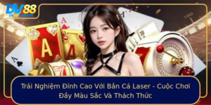Trai Nghiem Inh Cao Voi Ban Ca Laser Cuoc Choi Ay Mau Sac Va Thach Thuc